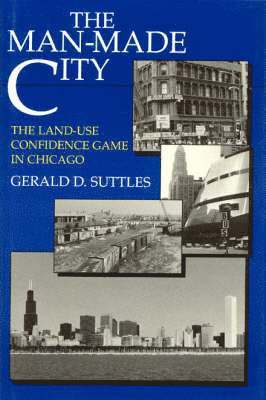 Gerald D. Suttles - Man-Made City, Inbunden