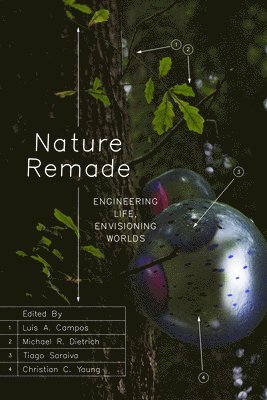 Luis A. Campos, Michael R. Dietrich, Tiago Saraiva, Christian C. Young - Nature Remade, Häftad