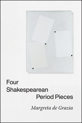 Margreta de Grazia - Four Shakespearean Period Pieces, Häftad