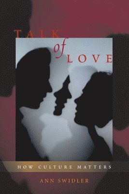 Ann Swidler - Talk of Love, Häftad