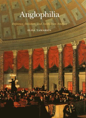 Elisa Tamarkin - Anglophilia, Inbunden