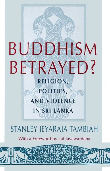 Stanley Jeyaraja Tambiah - Buddhism Betrayed?, Häftad