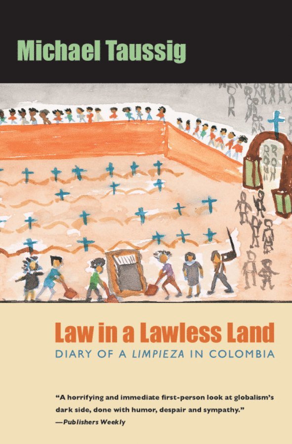 Michael Taussig - Law in a Lawless Land, Häftad