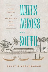bokomslag Waves Across the South: A New History of Revolution and Empire