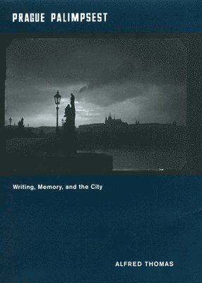 Alfred Thomas - Prague Palimpsest, Inbunden