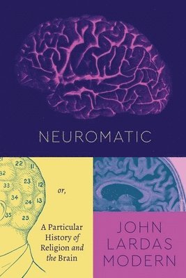 John Lardas Modern - Neuromatic, Inbunden