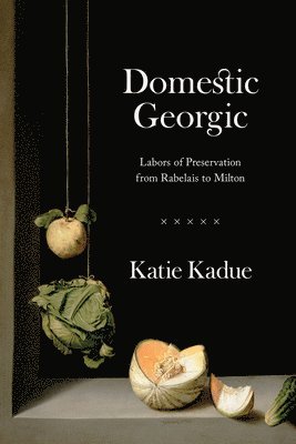 Katie Kadue - Domestic Georgic, Häftad