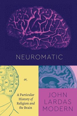 John Lardas Modern - Neuromatic, Häftad