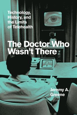 Jeremy A. Greene - Doctor Who Wasn't There, Inbunden