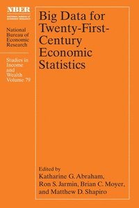 bokomslag Big Data for Twenty-First-Century Economic Statistics: Volume 79