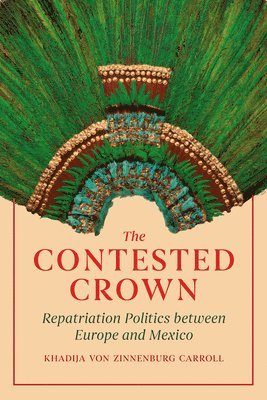 Khadija von Zinnenburg Carroll, Khadija Von Zinnenburg Carroll - Contested Crown, Inbunden