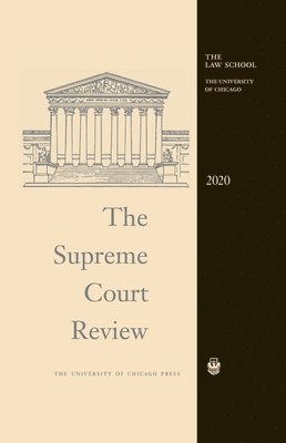David A. Strauss, Geoffrey R. Stone, Justin Driver - Supreme Court Review, 2020, Inbunden