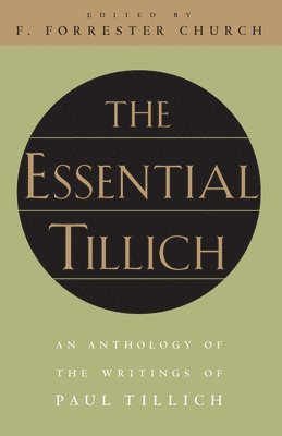 Paul Tillich, F. Forrester Church - The Essential Tillich, Häftad