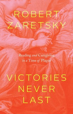 Robert Zaretsky - Victories Never Last, Inbunden