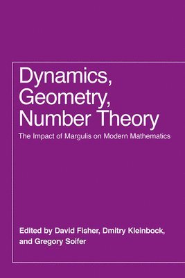 David Fisher, Dmitry Kleinbock, Gregory Soifer - Dynamics, Geometry, Number Theory, Inbunden