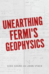 bokomslag Unearthing Fermi's Geophysics