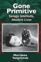 bokomslag Gone Primitive - Savage Intellects, Modern Lives
