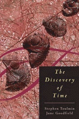 Stephen Toulmin, June Goodfield - Discovery of Time, Häftad