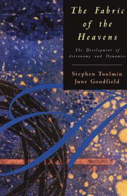Stephen Toulmin, June Goodfield - Fabric of the Heavens, Häftad