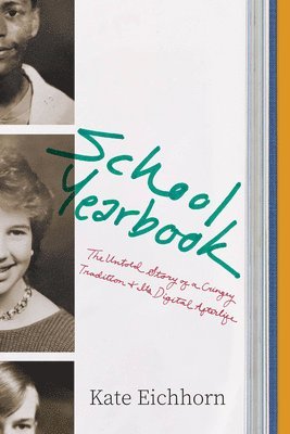 Kate Eichhorn - School Yearbook, Inbunden