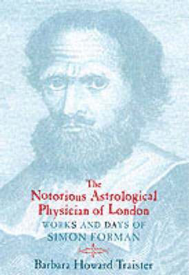 The Notorious Astrological Physician of London 1