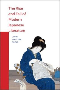 bokomslag The Rise and Fall of Modern Japanese Literature