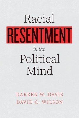 Racial Resentment in the Political Mind 1