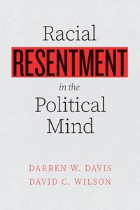 bokomslag Racial Resentment in the Political Mind
