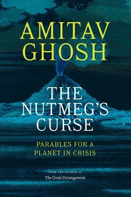 bokomslag The Nutmeg's Curse: Parables for a Planet in Crisis
