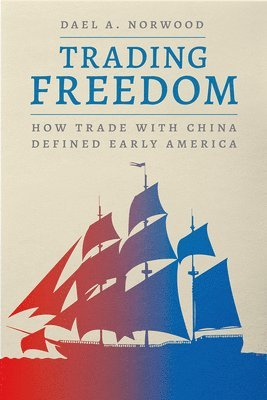 Dael A. Norwood - Trading Freedom, Inbunden