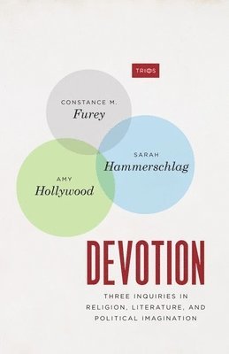 Constance M. Furey, Sarah Hammerschlag, Amy Hollywood - Devotion, Inbunden