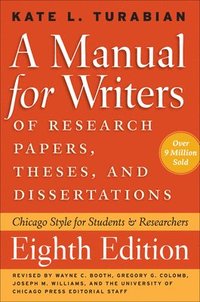 bokomslag A Manual for Writers of Research Papers, Theses, and Dissertations: Chicago Style for Students and Researchers