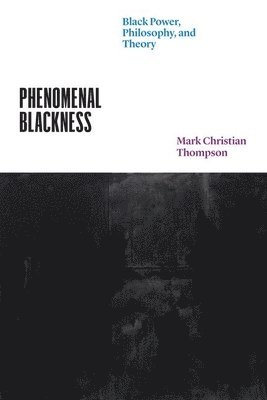 Mark Christian Thompson, Professor Mark Christian Thompson - Phenomenal Blackness, Inbunden