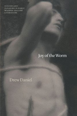 Drew Daniel - Joy of the Worm, Inbunden