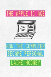 bokomslag The Apple II Age