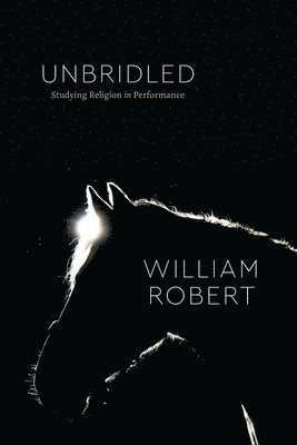 William Robert - Unbridled, Inbunden