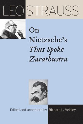 Leo Strauss, Richard L. Velkley - Leo Strauss on Nietzsche's "Thus Spoke Zarathustra", Häftad