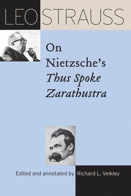 Leo Strauss on Nietzsche's &quot;Thus Spoke Zarathustra&quot; 1