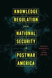 bokomslag Knowledge Regulation and National Security in Postwar America