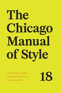 bokomslag The Chicago Manual of Style, 18th Edition