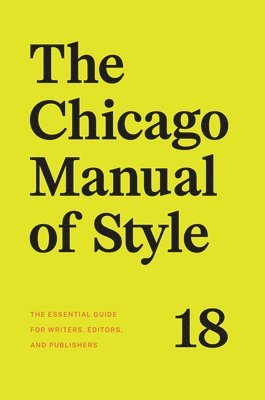 The University of Chicago Press Editorial Staff, The University of Chicago Press Editoria, The University - Chicago Manual of Style, 18th Edition, Inbunden