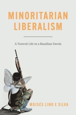 Moisés Lino e Silva, Moises Lino e Silva, Moisés Lino E. Silva - Minoritarian Liberalism, Inbunden