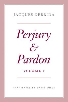 Jacques Derrida, Ginette Michaud, Nicholas Cotton - Perjury and Pardon, Volume I, Inbunden