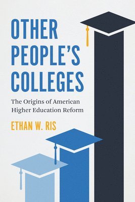 Ethan W. Ris - Other People's Colleges, Häftad