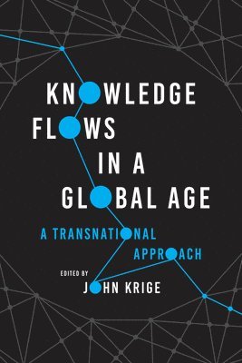 Knowledge Flows in a Global Age 1