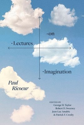 Paul Ricoeur, George H. Taylor, Robert D. Sweeney, Jean-Luc Amalric, Patrick F. Crosby - Lectures on Imagination, Inbunden
