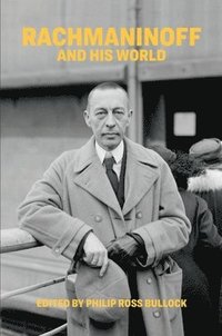 bokomslag Rachmaninoff and His World