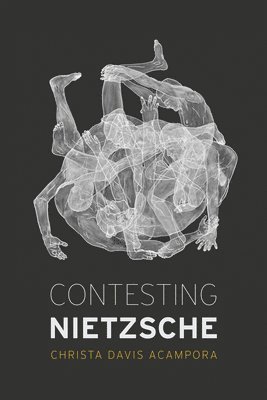 Christa Davis Acampora - Contesting Nietzsche, Häftad