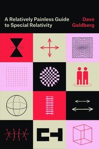 bokomslag A Relatively Painless Guide to Special Relativity