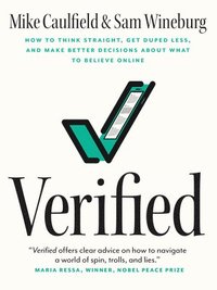 bokomslag Verified: How to Think Straight, Get Duped Less, and Make Better Decisions about What to Believe Online